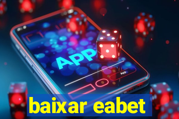 baixar eabet